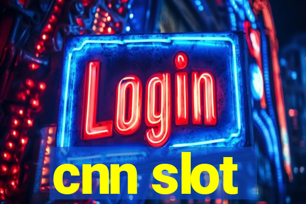 cnn slot