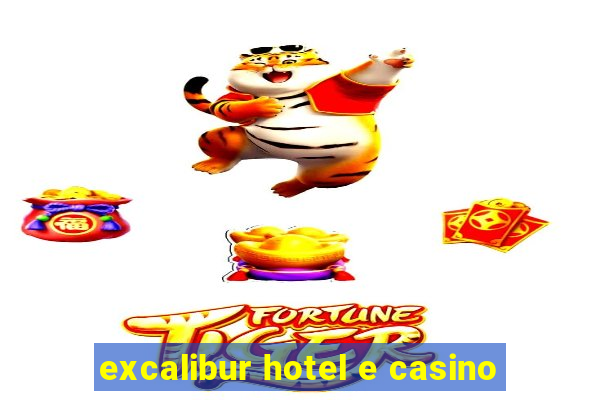 excalibur hotel e casino