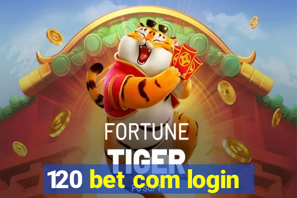 120 bet com login