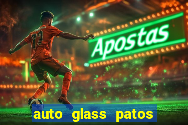 auto glass patos de minas