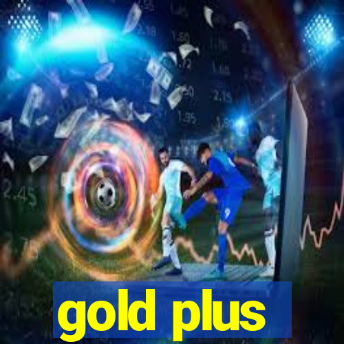 gold plus