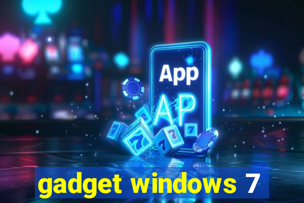 gadget windows 7