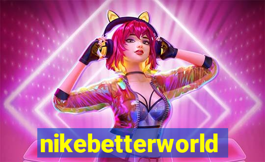 nikebetterworld