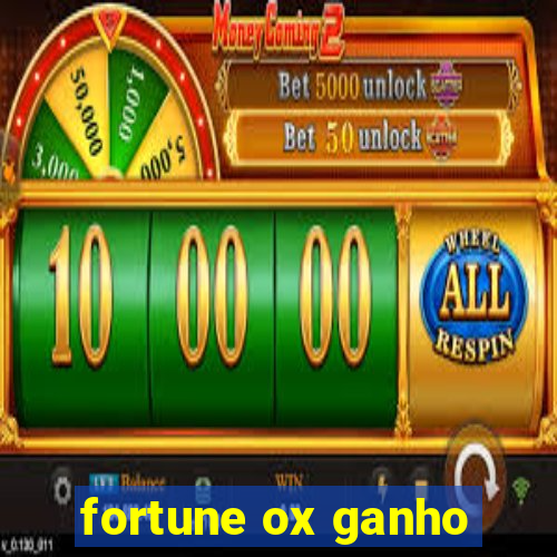 fortune ox ganho