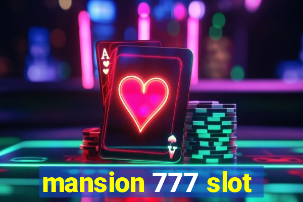 mansion 777 slot