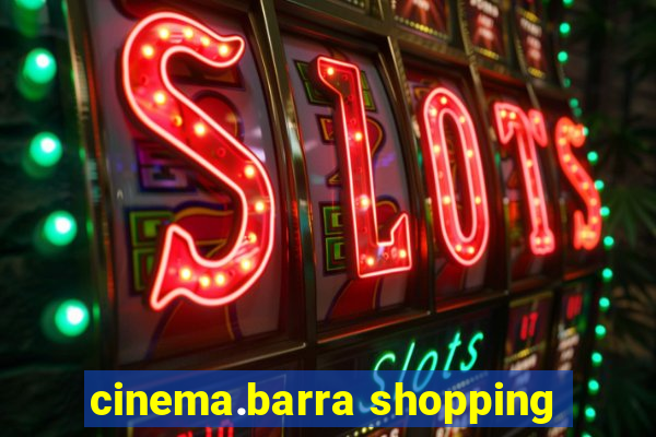 cinema.barra shopping