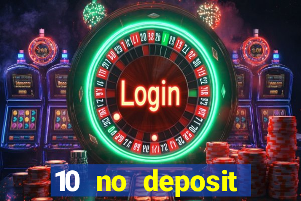 10 no deposit casino uk