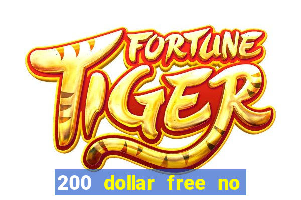 200 dollar free no deposit casino