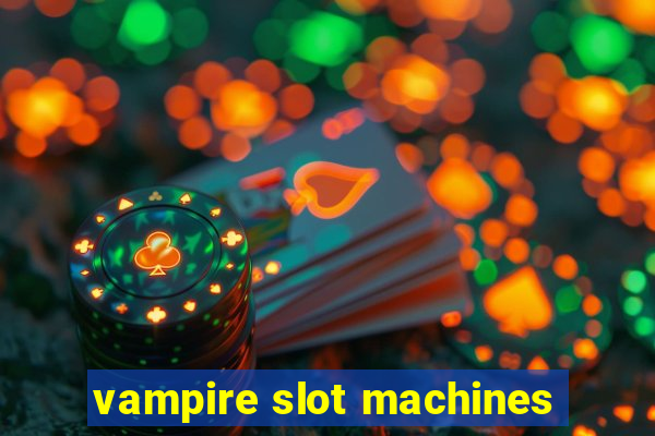 vampire slot machines