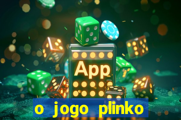 o jogo plinko lucky paga mesmo