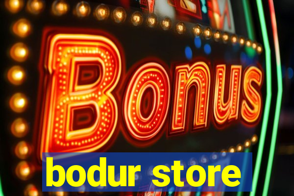 bodur store