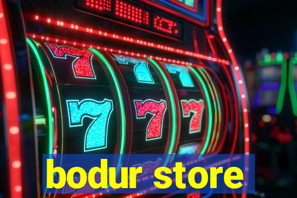 bodur store