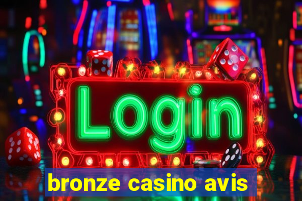 bronze casino avis