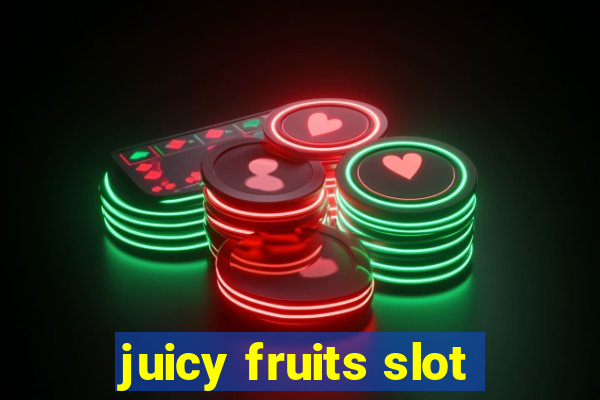 juicy fruits slot