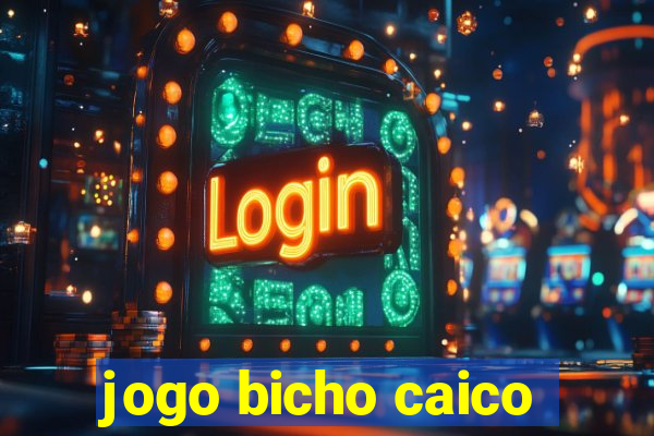 jogo bicho caico