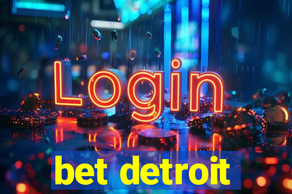 bet detroit