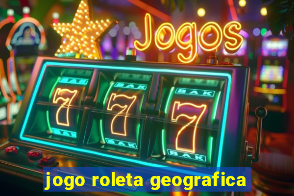 jogo roleta geografica