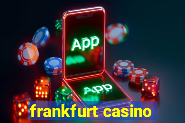 frankfurt casino