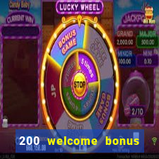 200 welcome bonus casino uk