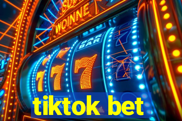 tiktok bet