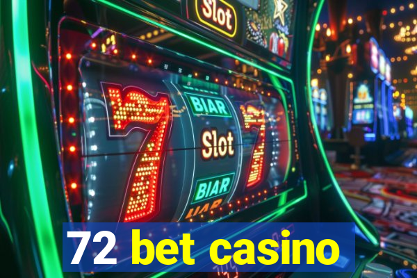 72 bet casino