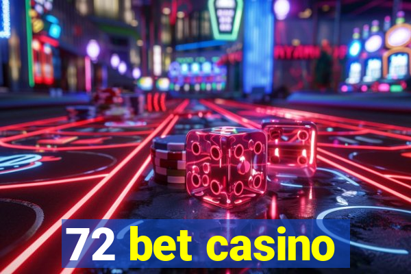 72 bet casino