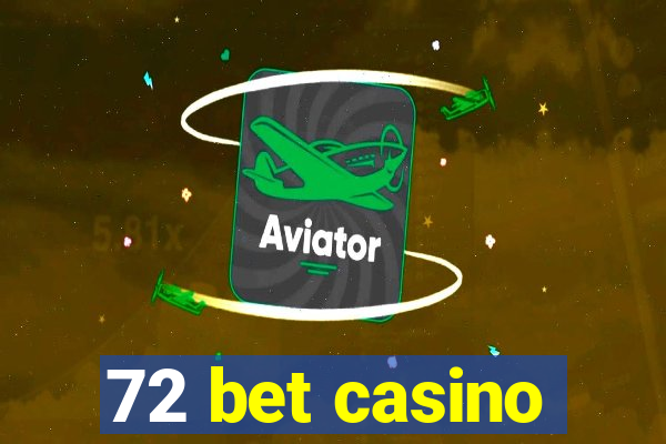 72 bet casino