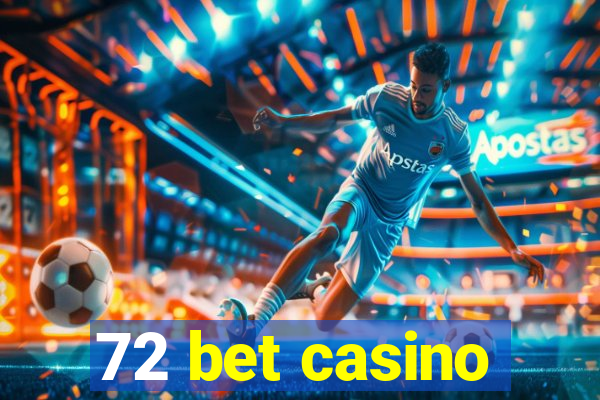 72 bet casino