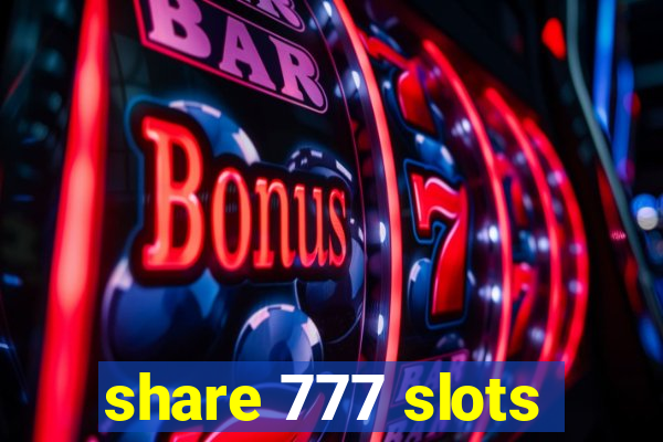 share 777 slots