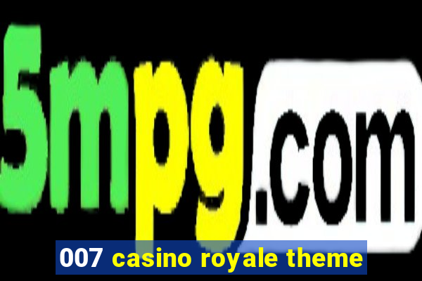 007 casino royale theme