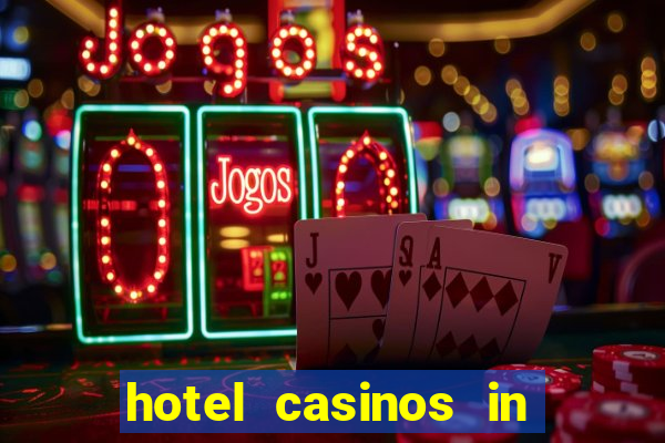 hotel casinos in las vegas