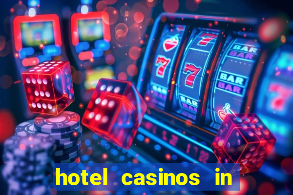 hotel casinos in las vegas