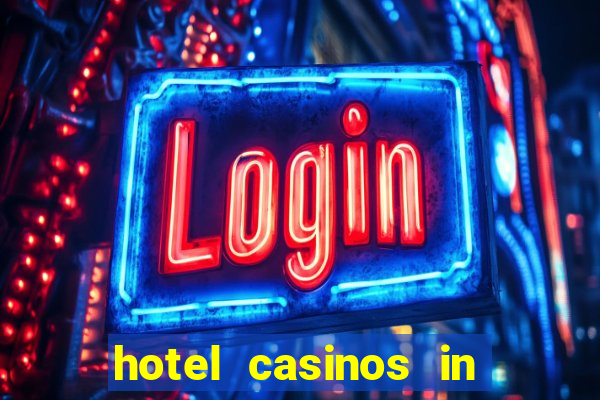 hotel casinos in las vegas