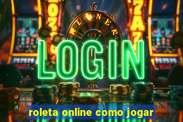 roleta online como jogar