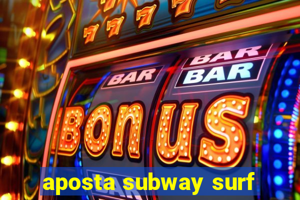 aposta subway surf