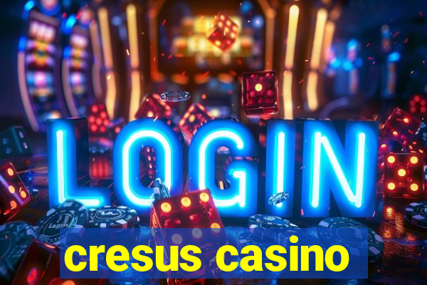 cresus casino