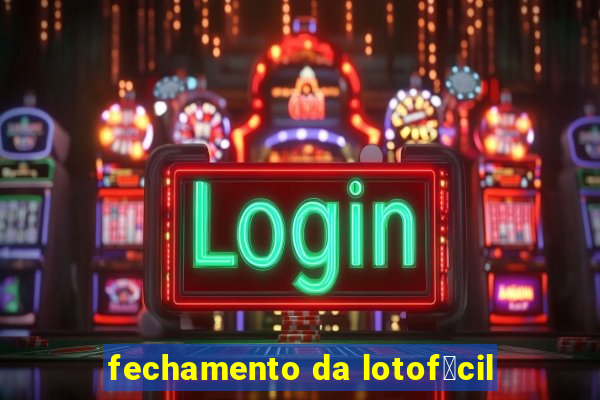 fechamento da lotof谩cil