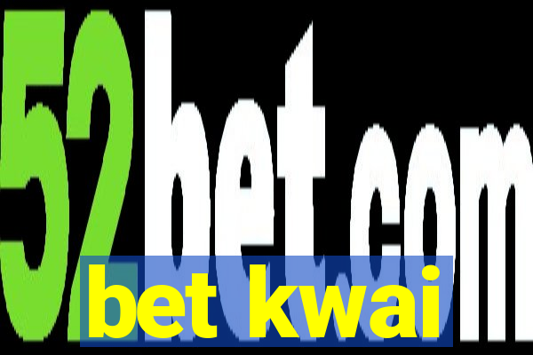 bet kwai