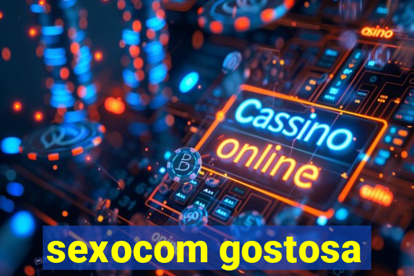 sexocom gostosa