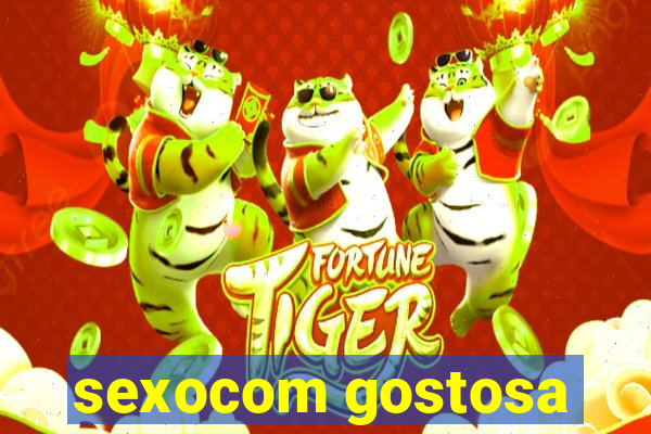 sexocom gostosa