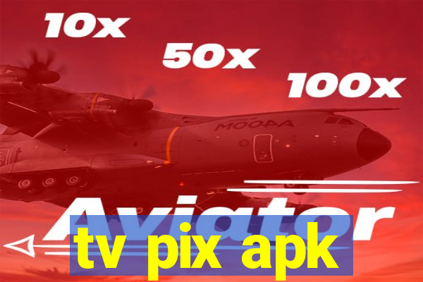 tv pix apk