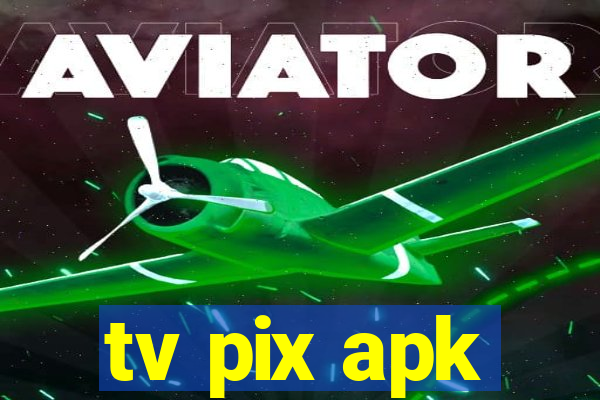 tv pix apk