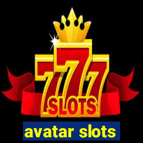 avatar slots