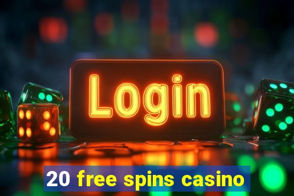 20 free spins casino