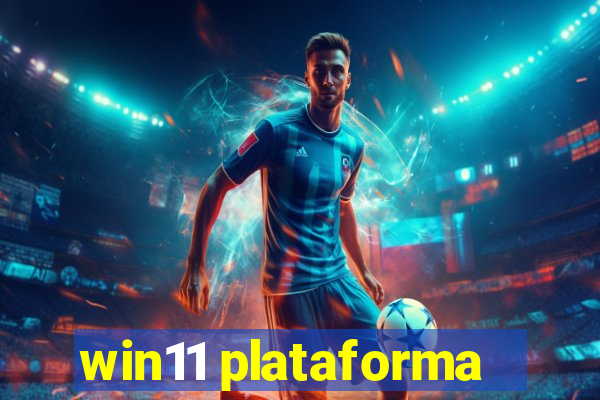 win11 plataforma