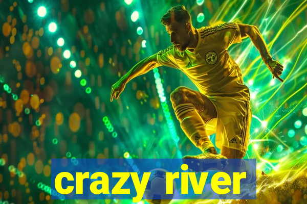 crazy river