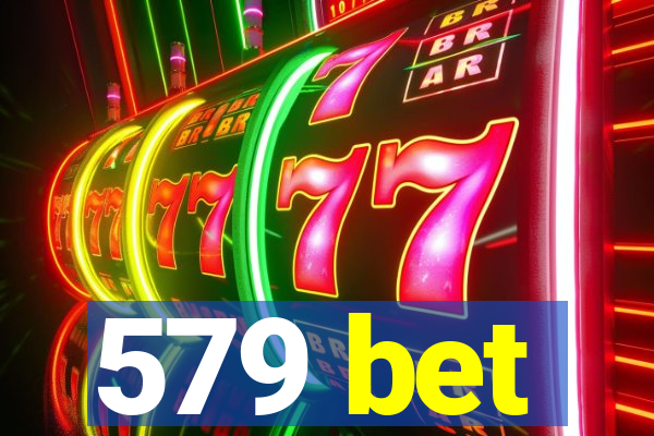 579 bet