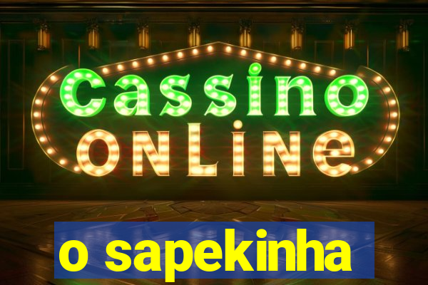 o sapekinha