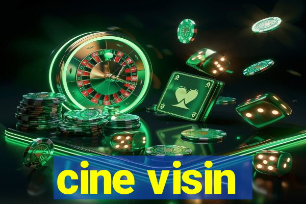 cine visin