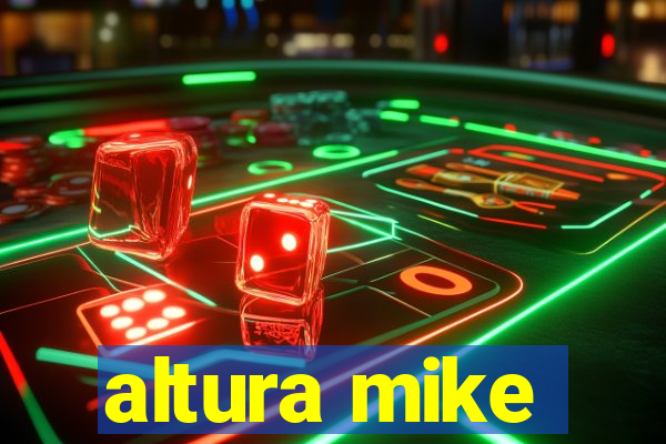 altura mike